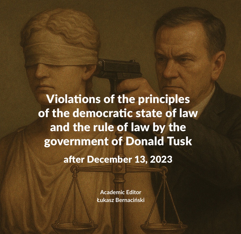 Violations of the principles of the democratic state of law and the rule of law by the government of Donald Tusk after December 13, 2023